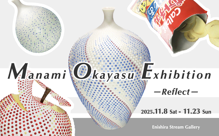 Manami Okayasu Exhibition -Reflect-