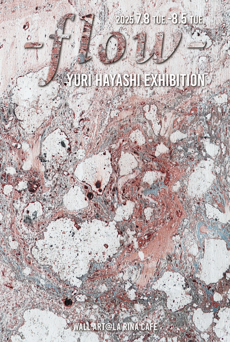 Yuri Hayashi Exhibition -flow-